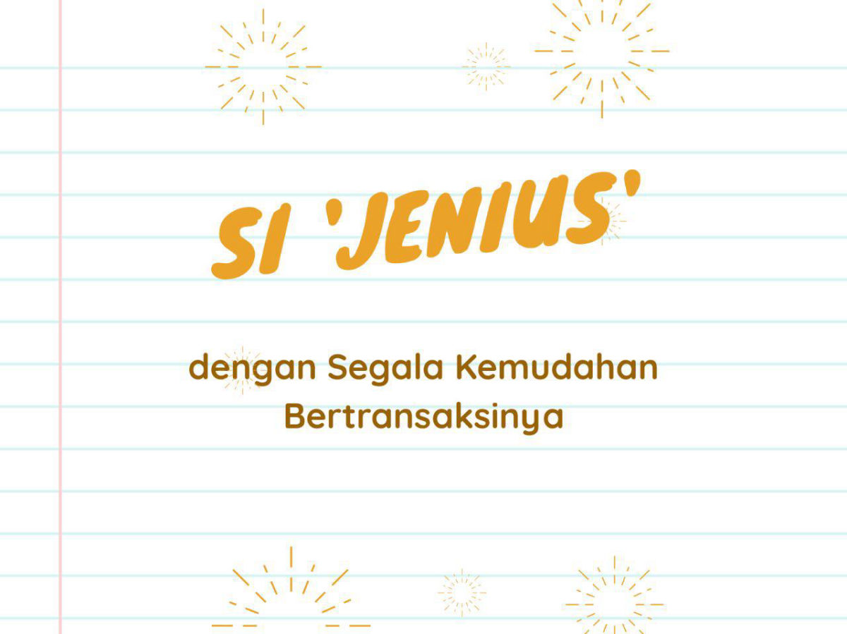 Si ‘Jenius’ dengan Segala Kemudahan Bertransaksinya